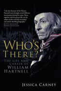 Who's There: The Life and Career of William Hartnell - Carney, Jessica