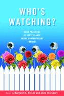 Who's Watching?: Daily Practices of Surveillance Among Contemporary Families