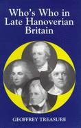 Who's Who in Late Hanoverian Britain, 1789-1837