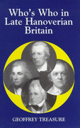 Who's Who in Late Hanoverian Britain, 1789-1837 - Treasure, G.R.R.