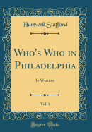 Who's Who in Philadelphia, Vol. 1: In Wartime (Classic Reprint)