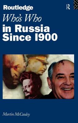 Who's Who in Russia since 1900 - McCauley, Martin