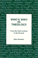 Who's Who in Theology: From the First Century to the Present