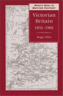 Who's Who in Victorian Britain - Ellis, Roger, M.A., Ph.D.