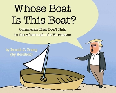 Whose Boat Is This Boat?: Comments That Don't Help in the Aftermath of a Hurricane - The Staff of the Late Show with Stephen Colbert