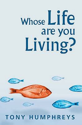 Whose Life are You Living? - Humphreys, Tony