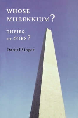 Whose Millennium? Theirs or Ours? - Singer, Daniel
