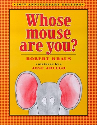 Whose Mouse Are You? - Kraus, Robert