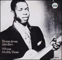 Whose Muddy Shoes - Elmore James/John Brim