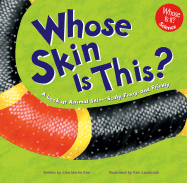 Whose Skin Is This?: A Look at Animal Skin-Scaly, Furry, and Prickly