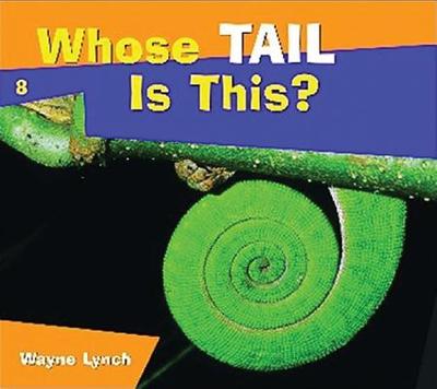 Whose Tail Is This? - Lynch, Wayne, Dr.