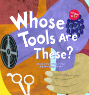 Whose Tools Are These?: A Look at Tools Workers Use - Big, Sharp, and Smooth