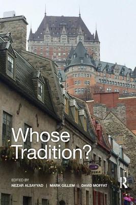 Whose Tradition?: Discourses on the Built Environment - Alsayyad, Nezar (Editor), and Gillem, Mark (Editor), and Moffat, David (Editor)