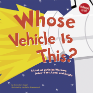 Whose Vehicle Is This?: A Look at Vehicles Workers Drive - Fast, Loud, and Bright
