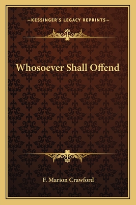 Whosoever Shall Offend - Crawford, F Marion