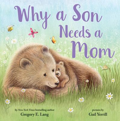 Why a Son Needs a Mom - Lang, Gregory E, and Hill, Susanna Leonard