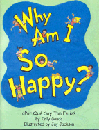 Why Am I So Happy? - Gonda, Kelly, and Jackson, Jay (Illustrator)