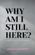 Why Am I Still Here?: Learning to trust God in the waiting