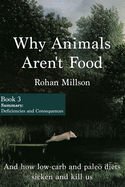 Why Animals Aren't Food, Book 3: Summary: Deficiencies & Consequences