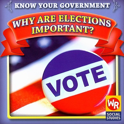 Why Are Elections Important? - Laks Gorman, Jacqueline