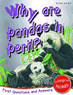 Why are Pandas in Peril?: First Questions and Answers - Endangered Animals