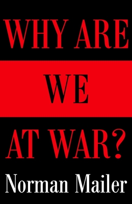 Why Are We at War? - Mailer, Norman