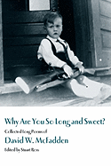 Why Are You So Long & Sweet?: Collected Long Poems of David W McFadden