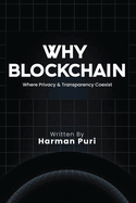 Why Blockchain: Where Privacy and Transparency Coexist
