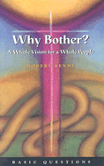 Why Bother?: A Whole Vision for a Whole People