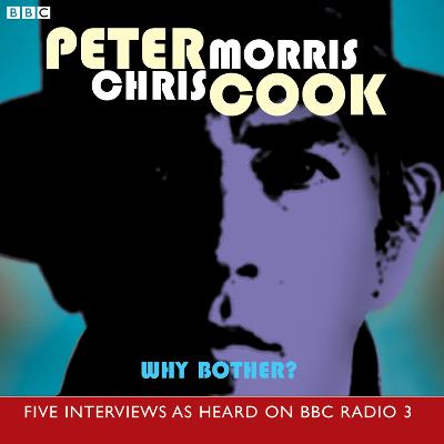 Why Bother? - Morris, Chris (Read by), and Cook, Peter (Read by)