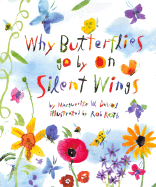Why Butterflies Go by on Silent Wings