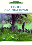 Why Buy Quantrill's Bones? - Stewart, Gail B