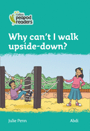 Why Can't I Walk Upside-Down?: Level 3