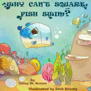 Why Can't Square Fish Swim?