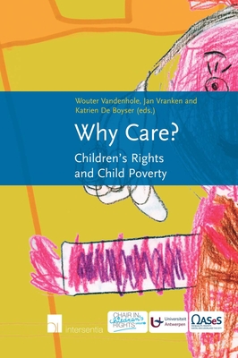 Why Care?: Children's Rights and Child Poverty - Vandenhole, Wouter (Editor), and Vranken, Jan (Editor), and Boyser, Katrien De (Editor)
