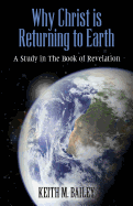 Why Christ is Returning to Earth: A Study in The Book of Revelation