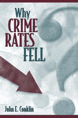 Why Crime Rates Fell - Conklin, John E