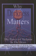 Why Darkness Matters: The Power of Melanin in the Brain
