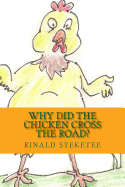 Why Did the Chicken Cross the Road?