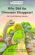 Why Did the Dinosaurs Disappear? the Great Dinosaur Mystery - Berger, Melvin, and Berger, Gilda