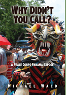 Why Didn't You Call?: A Peace Corps Panama Expos?