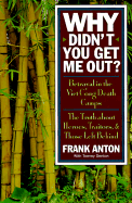 Why Didn't You Get Me Out? - Anton, Frank, and Denton, Tommy