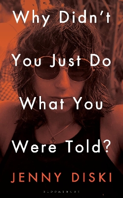 Why Didn't You Just Do What You Were Told?: Essays - Diski, Jenny