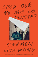 Why Didn't You Tell Me? \ Por Qu No Me Lo Dijiste? (Spanish Edition)
