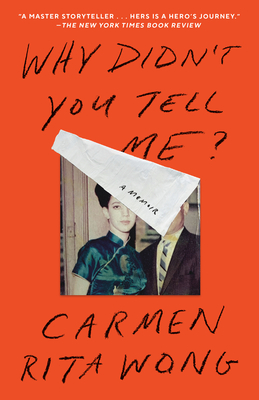 Why Didn't You Tell Me?: A Memoir - Wong, Carmen Rita