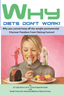 Why Diets Don't Work: Discover Freedom From Dieting Forever