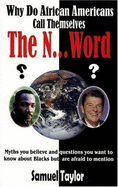 Why Do African Americans Call Themselves the N... Word (Niggers)?