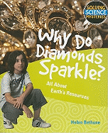 Why Do Diamonds Sparkle?: All about Earth's Resources
