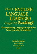 Why Do English Language Learners Struggle with Reading?: Distinguishing Language Acquisition from Learning Disabilities