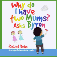 Why Do I Have Two Mums? Asks Byron: All Families Are Special...